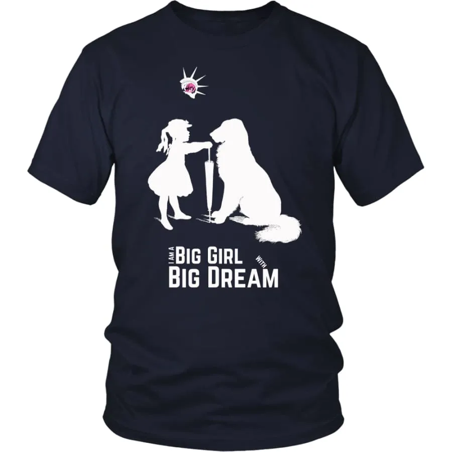 I Am A Big Girl With Big Dream Womens Shirt| Inspirational T shirts (9 colors)