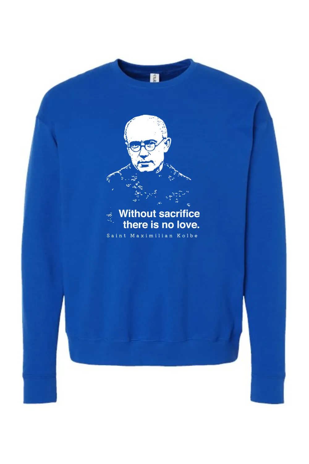 Without Sacrifice - St. Maximilian Kolbe Crewneck Sweatshirt